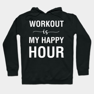 Workout Is My Happy Hour Hoodie